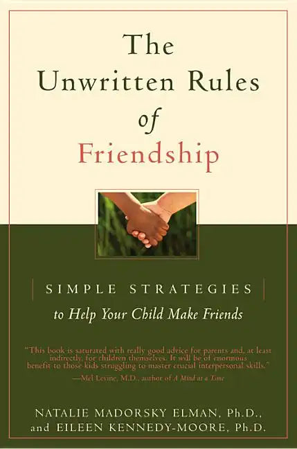 The Unwritten Rules of Friendship: Simple Strategies to Help Your Child Make Friends - Paperback