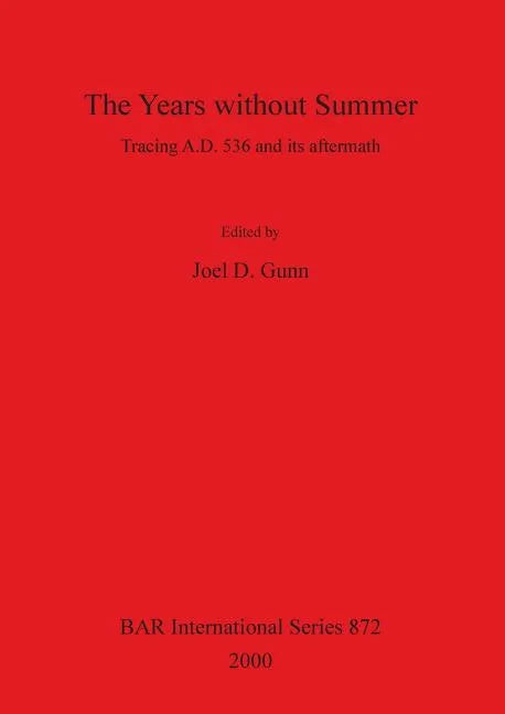 The Years without Summer: Tracing A.D. 536 and its aftermath - Paperback