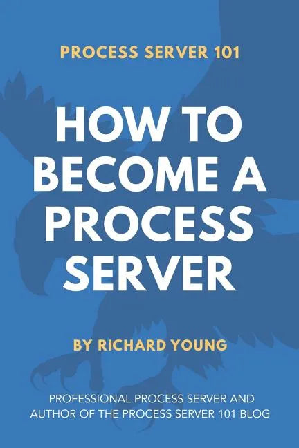 Process Server 101: How to Become a Process Server - Paperback