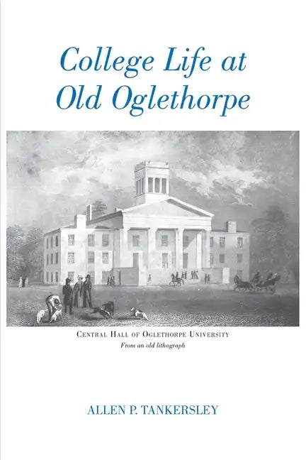 College Life at Old Oglethorpe - Paperback
