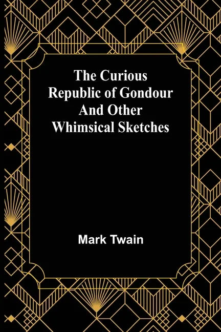 The Curious Republic of Gondour and Other Whimsical Sketches - Paperback