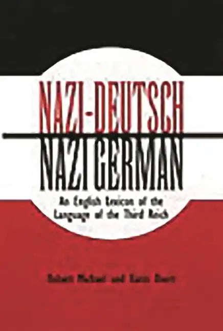 Nazi-Deutsch/Nazi German: An English Lexicon of the Language of the Third Reich - Hardcover