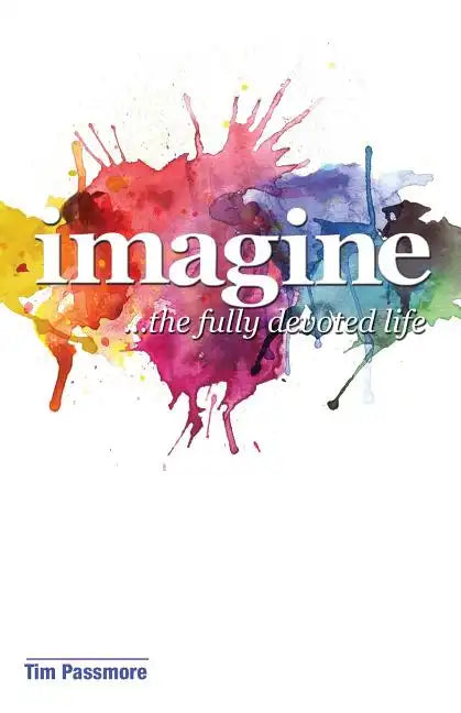 Imagine the Fully Devoted Life - Paperback
