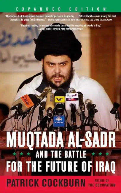 Muqtada Al-Sadr and the Battle for the Future of Iraq (Expanded) - Paperback