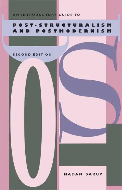 An Introductory Guide to Post-Structuralism and Postmodernism, 2nd Ed. - Paperback