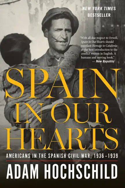 Spain in Our Hearts: Americans in the Spanish Civil War, 1936-1939 - Paperback