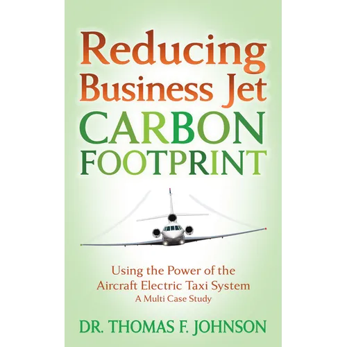 Reducing Business Jet Carbon Footprint: Using the Power of the Aircraft Electric Taxi System - Paperback