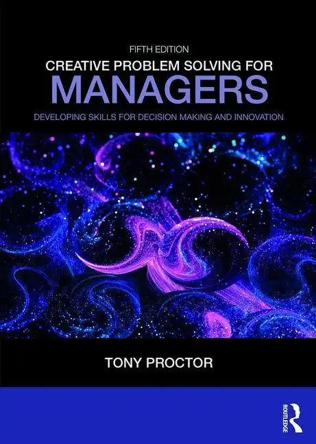 Creative Problem Solving for Managers: Developing Skills for Decision Making and Innovation - Paperback