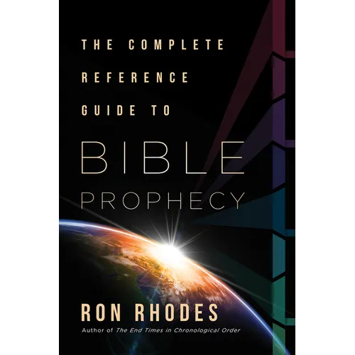 The Complete Reference Guide to Bible Prophecy - Paperback