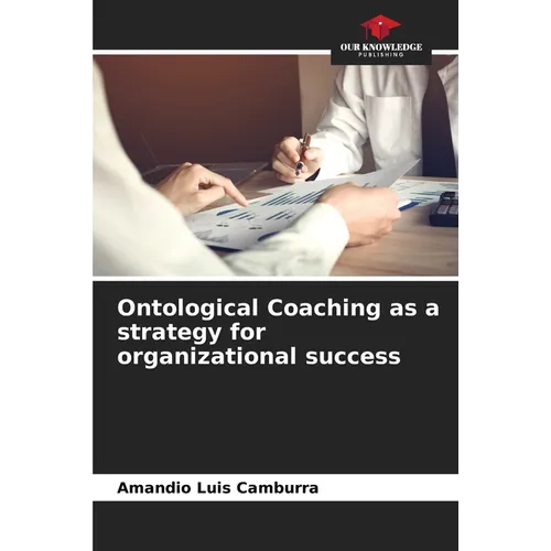 Ontological Coaching as a strategy for organizational success - Paperback