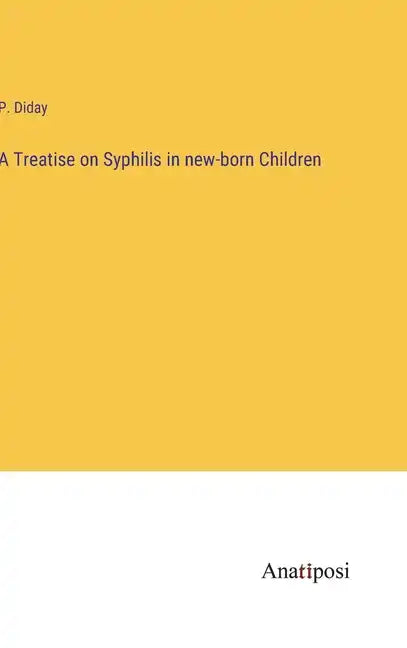 A Treatise on Syphilis in new-born Children - Hardcover