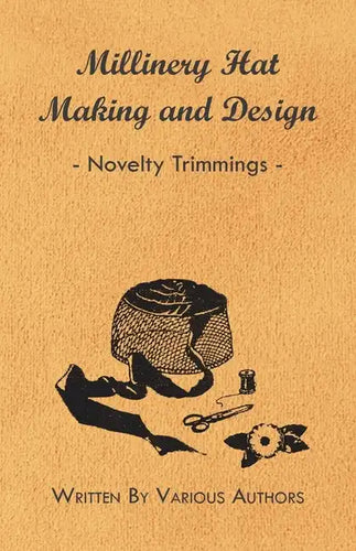 Millinery Hat Making and Design - Novelty Trimmings - Paperback