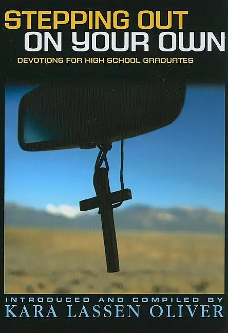 Stepping Out On Your Own: Devotions for High School Graduates - Paperback