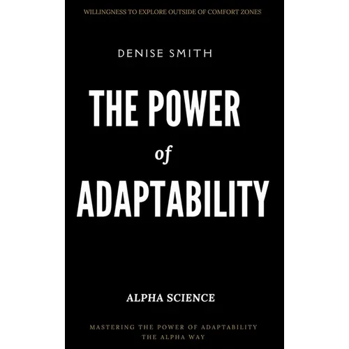 THE POWER of ADAPTABILITY: Thriving in a Changing World - Hardcover