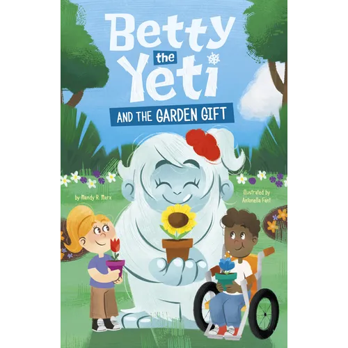 Betty the Yeti and the Garden Gift - Hardcover