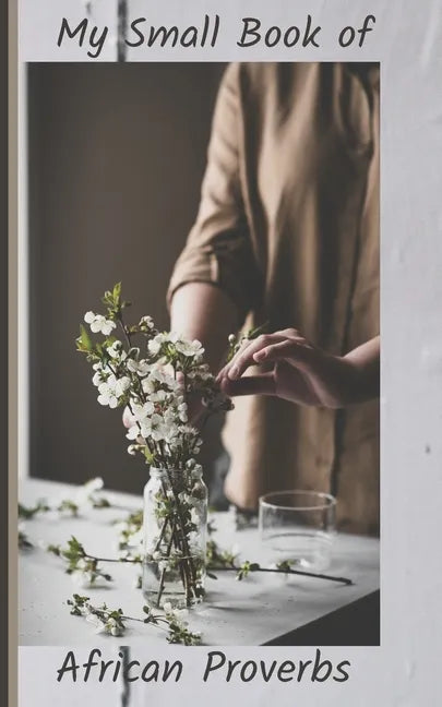 My Small Book of African Proverbs - Paperback