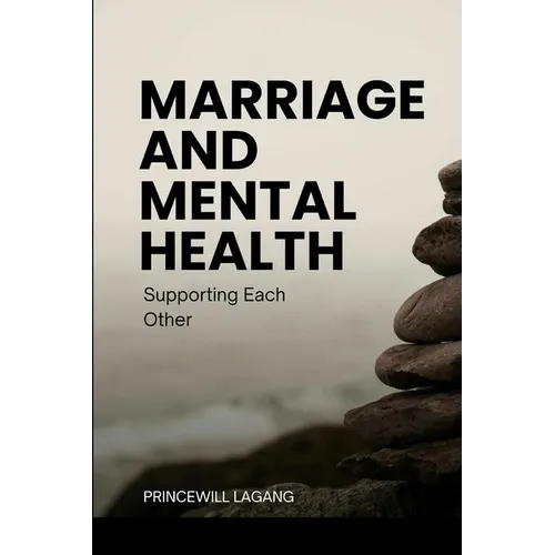 Marriage and Mental Health: Supporting Each Other - Paperback