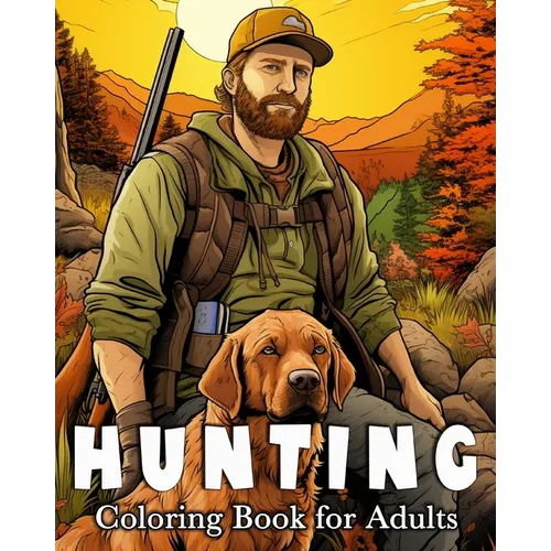 Hunting Coloring Book for Adults: 50 Beautiful Images for Stress Relief and Relaxation - Paperback