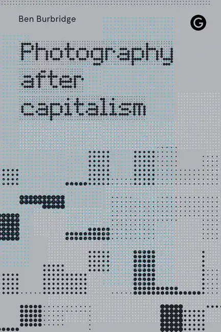 Photography After Capitalism - Paperback
