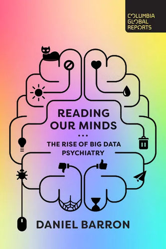 Reading Our Minds: The Rise of Big Data Psychiatry - Paperback