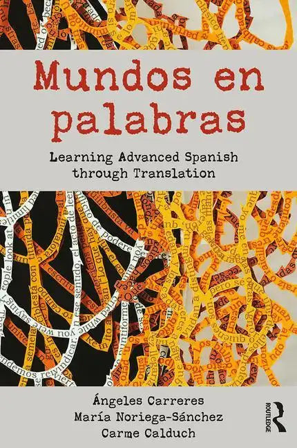 Mundos En Palabras: Learning Advanced Spanish Through Translation - Paperback