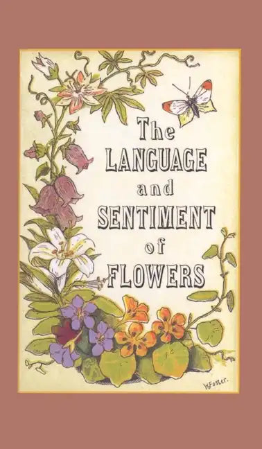 The Language and Sentiment of Flowers - Hardcover