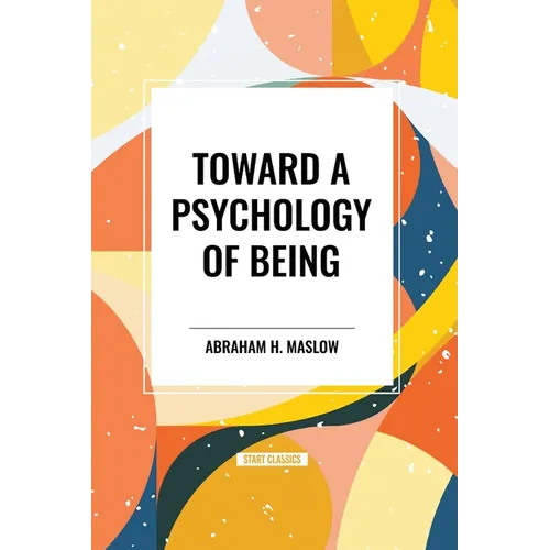 Toward a Psychology of Being - Paperback