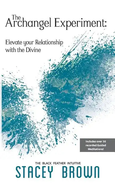 The Archangel Experiment: Elevate your Relationship with the Divine - Paperback