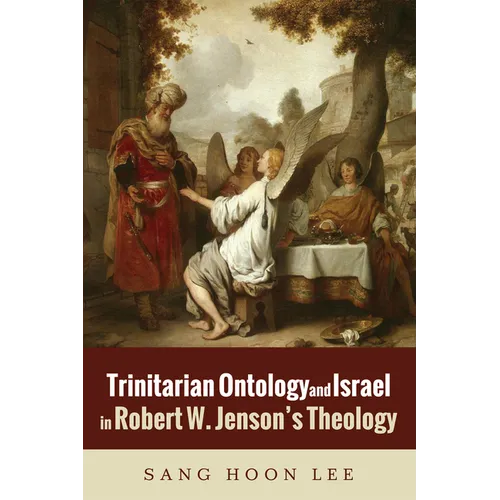 Trinitarian Ontology and Israel in Robert W. Jenson's Theology - Paperback