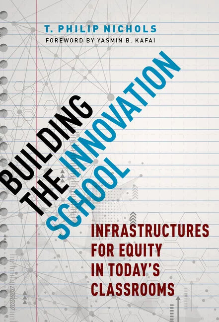Building the Innovation School: Infrastructures for Equity in Today's Classrooms - Paperback