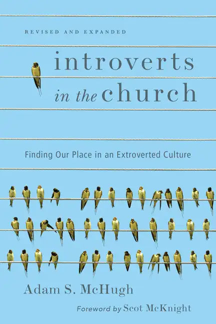 Introverts in the Church: Finding Our Place in an Extroverted Culture - Paperback
