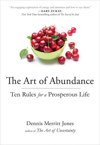 The Art of Abundance: Ten Rules for a Prosperous Life - Paperback