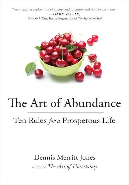 The Art of Abundance: Ten Rules for a Prosperous Life - Paperback