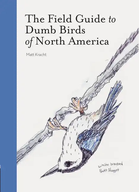 The Field Guide to Dumb Birds of North America - Paperback