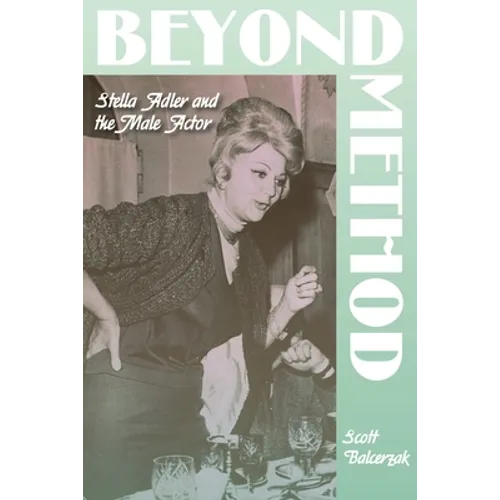 Beyond Method: Stella Adler and the Male Actor - Paperback