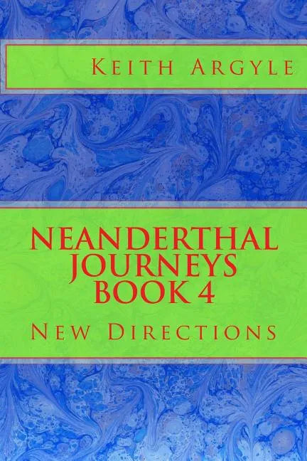 Neanderthal Journeys book 4: New Directions - Paperback