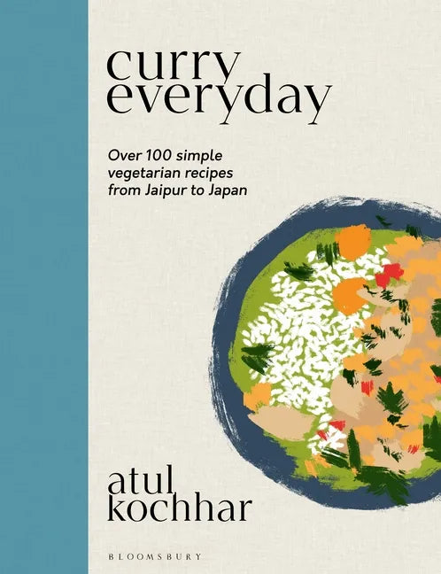 Curry Everyday: Over 100 Simple Vegetarian Recipes from Jaipur to Japan - Hardcover
