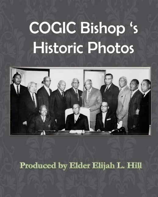 Cogic Bishop's Historic Photos: The Great Cloud of Witinesses - Paperback