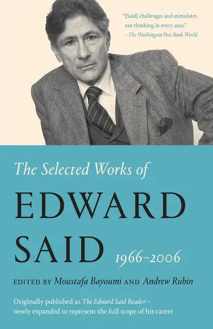 The Selected Works of Edward Said, 1966 - 2006 - Paperback