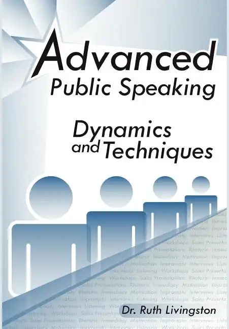 Advanced Public Speaking: Dynamics and Techniques - Hardcover