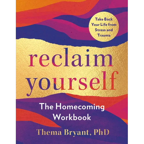 Reclaim Yourself: The Homecoming Workbook - Paperback