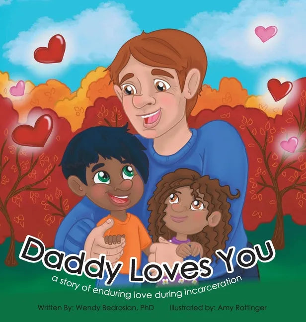 Daddy Loves You: : a story of enduring love during incarceration - Hardcover