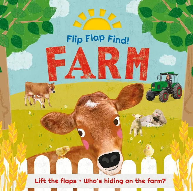 Flip Flap Find! Farm: Lift the Flaps! Who's Hiding on the Farm? - Board Book