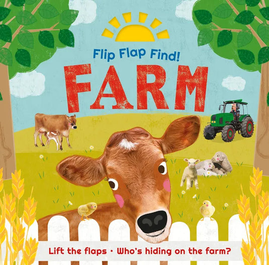 Flip Flap Find! Farm: Lift the Flaps! Who's Hiding on the Farm? - Board Book