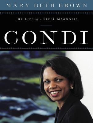 Condi: The Life of a Steel Magnolia - Paperback