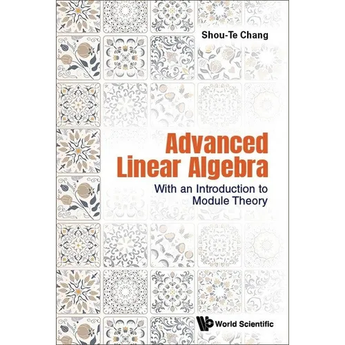 Advanced Linear Algebra: With an Introduction to Module Theory - Hardcover