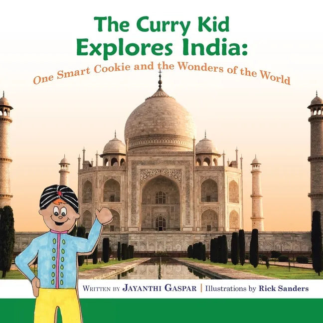 The Curry Kid Explores India: One Smart Cookie and the Wonders of the World - Paperback