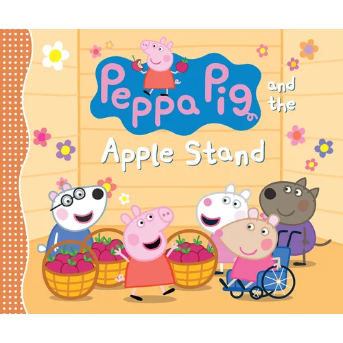 Peppa Pig and the Apple Stand: (A Playful Autumn Tale of Counting, Sharing, and Friendship - Perfect for Toddlers, Preschoolers, and Kids Ages 2-5) - Hardcover