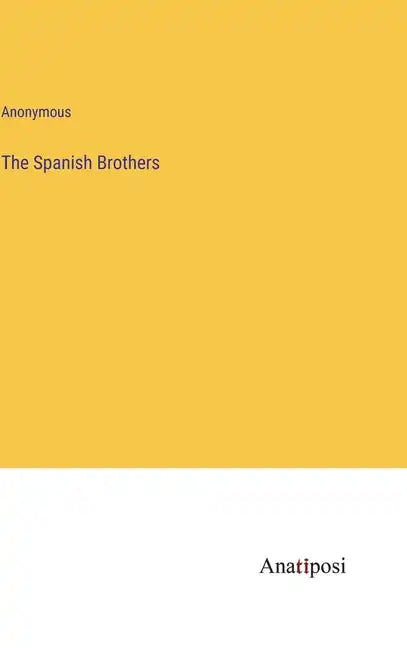 The Spanish Brothers - Hardcover