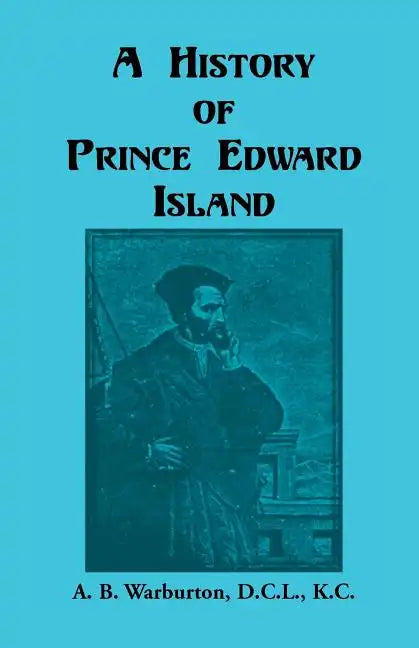 A History of Prince Edward Island - Paperback